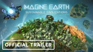 Игровой трейлер Imagine Earth - Official Launch Trailer