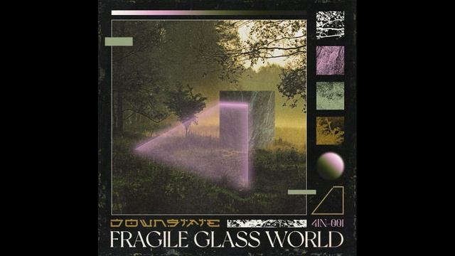 downstate — Fragile Glass World смотреть онлайн