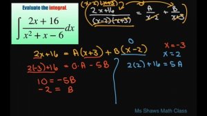 Evaluate the Integral (2x +16)/(x^2 +x -6) dx. Partial Fraction Decomposition