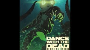 DANCE WITH THE DEAD - Odyssey