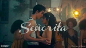 Shawn Mendes, Camila Cabello   Señorita DJ Tronky Bachata Remix