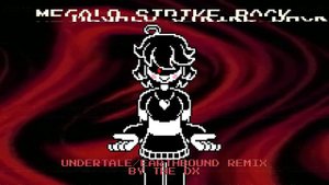 MEGALO STRIKE BACK (UNDERTALE/EarthBound Remix)