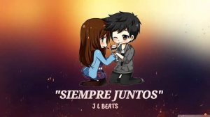 😍"Siempre Juntos"❤ Instrumental de rap romántico Pro By J L Beats