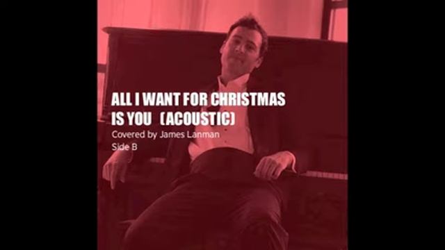 All I Want For Christmas Is You(Acoustic) - James Lanman (Mariah Carey Cover) смотреть онлайн