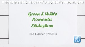 Бесплатный проект Proshow Producer - Green & White Romantic Slideshow ID 23082020.mp4