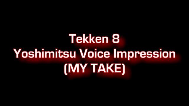 Tekken 8 - Yoshimitsu Voice Impression (MY TAKE) смотреть онлайн