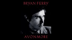 Bryan Ferry - Avonmore