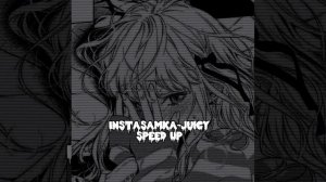 INSTASAMKA-JUICY SPEED UP