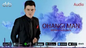 Мехроч Сангинов  Оханги Ман 2022