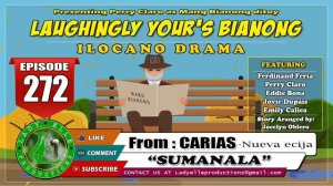 LAUGHINGLY YOURS BIANONG #272 | SUMANALA | LADY ELLE PRODUCTIONS | ILOCANO DRAMA