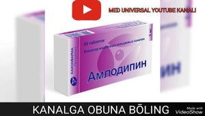 AMLODIPIN TABLETKASI HAQIDA MA'LUMOT. QON BOSIMI OSHGANDA QŌLLANILADIGAN AMLODIPIN TABLETKASI HAQID