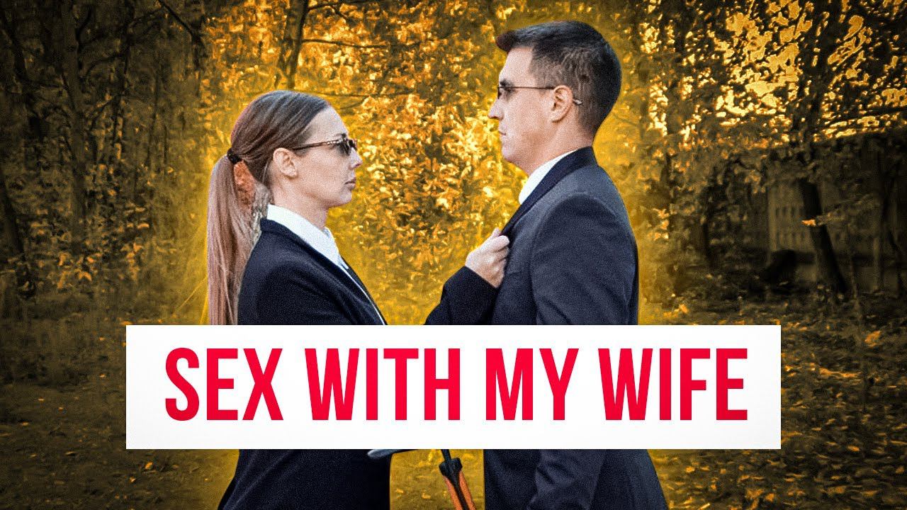 Sex with MY wife