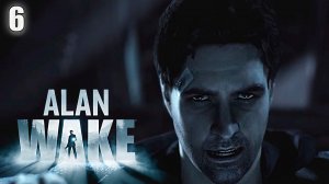 Обезумевший Бульдозер | Alan Wake | Прохождение: Часть - 6 (2021)