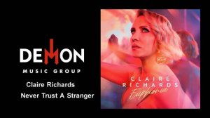 Claire Richards - Never Trust A Stranger