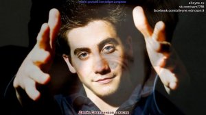 Джейк Джилленхол о жизни