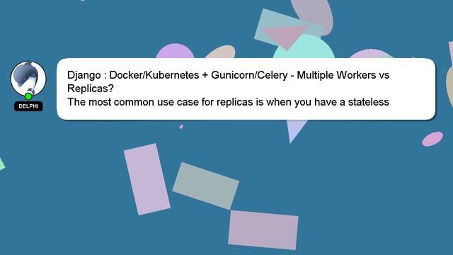 Django : Docker/Kubernetes + Gunicorn/Celery - Multiple Workers vs Replicas? смотреть онлайн
