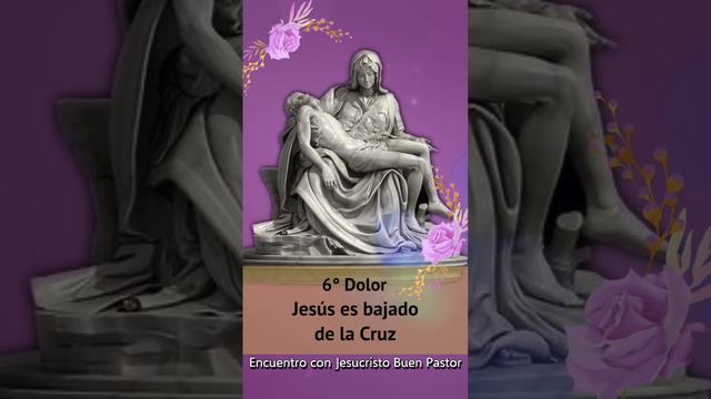 ✝️6°Dolor de la Virgen -Jesús bajado De la Cruz♥️#virgenmaría #oración #semanasanta #virgendolorosa