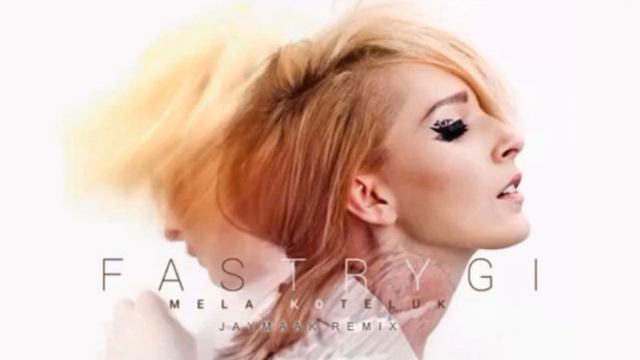 Mela Koteluk - Fastrygi (jaymaak Remix) смотреть онлайн