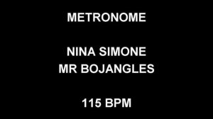 METRONOME 115 BPM Nina Simone MR BOJANGLES