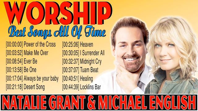 Best Worhship Of Natalie Grant & Michael English - Top Songs Of Natalie Grant & Michael English смотреть онлайн