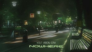 VOLT VISION, GTM - Nowhere (Official audio)