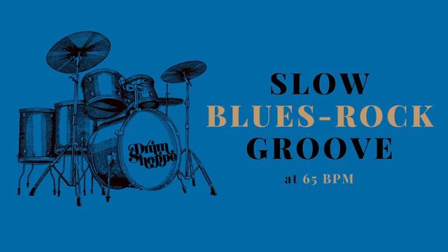 SLOW BLUES - ROCK DRUM GROOVE (DRUM TRACK ON LOOP) 65 BPM SAMPLE смотреть онлайн