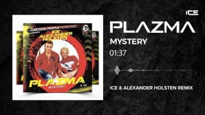 Plazma - Mystery (Ice & Alexander Holsten Remix)