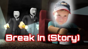Roblox. Break in (Story).
