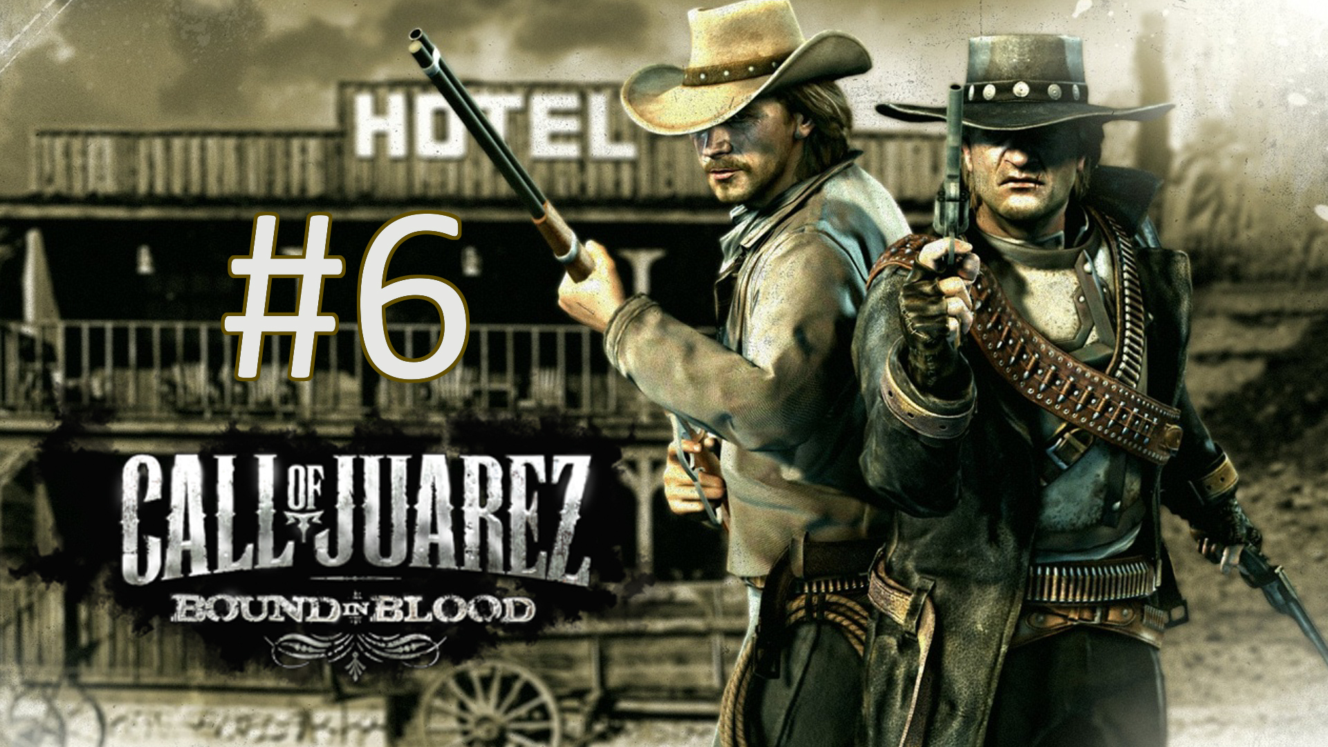 Прохождение Call of Juarez: Bound in Blood - Глава 6