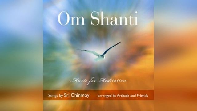 Диск "Om Shanti". Группа "Arthada & Friends". Музыка Шри Чинмоя