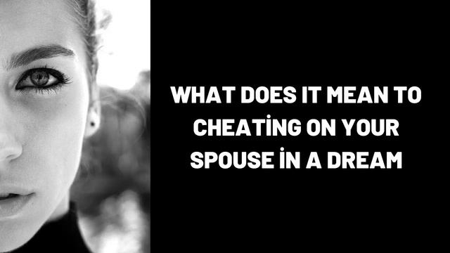 What Does It Mean To Cheating on Your Spouse in a Dream? смотреть онлайн