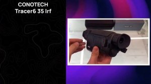 ТЕПЛОВИЗИОННЫЙ МОНОКУЛЯР CONOTECH Tracer6 35 LRF С ЛАЗЕРНЫМ ДАЛЬНОМЕРОМ И МАТРИЦЕЙ 640Х512. ОБЗОР!