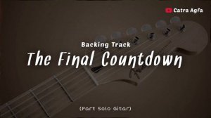 The Final Countdown (Europe) Backing Track Part Melodi Solo Gitar John Norum - Catra Agfa