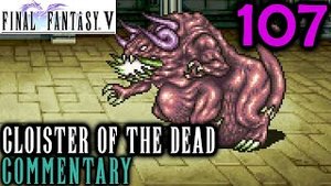 Final Fantasy V Walkthrough Part 107 - Cloister Of The Dead Surprise (Bonus GBA Content)