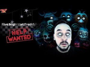 ПАПА РОБ ИГРАЕТ: FNAF HELP WANTED! АНИМАТРОНИКИ FIVE NIGHTS AT FREDDY’S АТАКУЮТ!