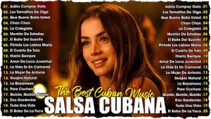 Salsa Cubana - Música tradicional cubana - Son Cubano - Boleros Cubanos - Son Cubano Para Bailar