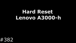 Hard Reset Lenovo A3000- h
