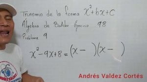 FACTORIZAR UN TRINOMIO DE LA FORMA x2+bx+c  / ÁLGEBRA DE BALDOR EJERCICIO 98 PROBLEMA 9 / x2-9x+8