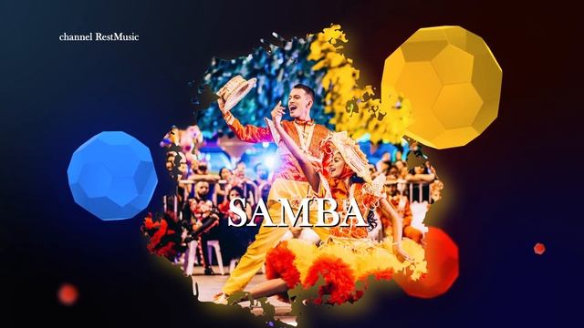 Samba Music Музыка для танцев | канал RestMusic