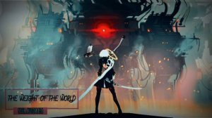 NIER AUTOMATA OST : The Weight Of The World