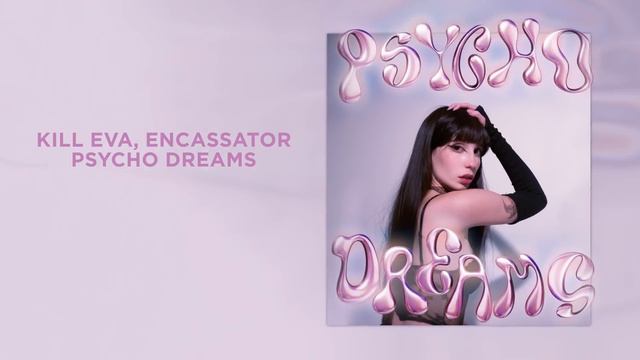 Kill Eva, ENCASSATOR – Psycho Dreams (Lyric Video)