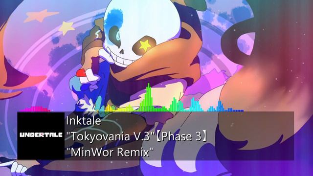 Inktale - "Tokyovania V.3" MinWor Remix 【Ink Sans Phase 3 Theme】"Undertale AU" смотреть онлайн