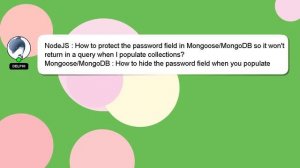 NodeJS : How to protect the password field in Mongoose/MongoDB so it won't return in a query when I