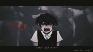 STOP NAGGING ME | animation meme (OMORI)