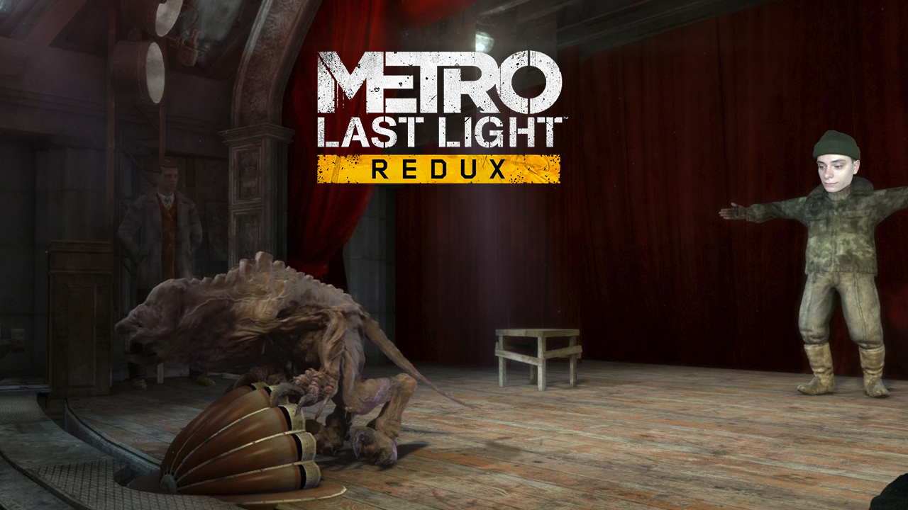 ТЕАТР  ➤  Metro - Last Light Redux #4