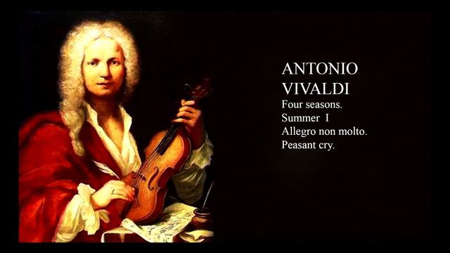 Antonio Vivaldi - Four seasons: Summer, part I, Peasant cry. Allegro non molto смотреть онлайн