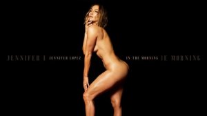 JENNIFER LOPEZ- IN THE MORNING