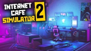 Internet Cafe Simulator 2 - Открыл компьютерный клуб, расширение и топовое железо