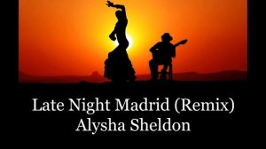 ? Música FLAMENCA Instrumental: Late Night Madrid (Remix) - Alysha Sheldon