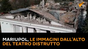 Mariupol, le immagini dall'alto del teatro distrutto